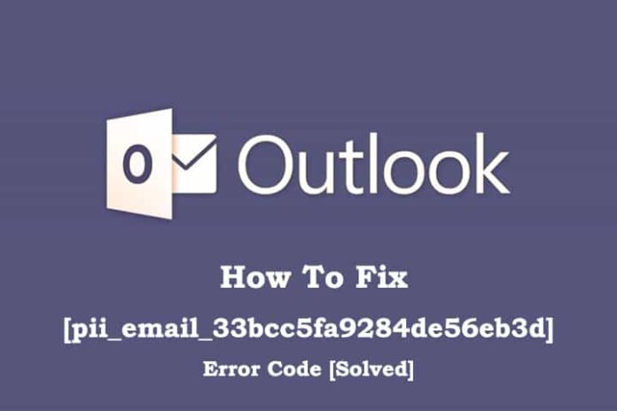 How To Fix [pii_email_33bcc5fa9284de56eb3d] Error Code [Solved]