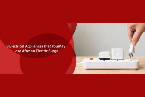 8 Electrical Appliances That You May Lose After An Electric Surge - TBF